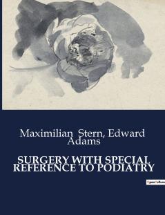 SURGERY WITH SPECIAL REFERENCE TO PODIATRY