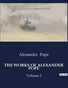 THE WORKS OF ALEXANDER POPE