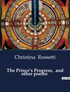 The Prince's Progress  and other poems