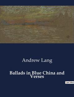 Ballads in Blue China and Verses