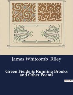Green Fields & Running Brooks and Other Poems