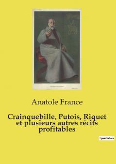 Crainquebille Putois Riquet et plusieurs autres récits profitables