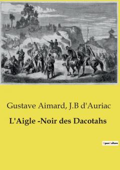 L'Aigle ­Noir des Dacotahs