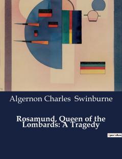 Rosamund Queen of the Lombards
