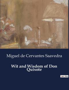 Wit and Wisdom of Don Quixote