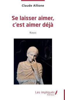 Se laisser aimer c'est aimer déjà