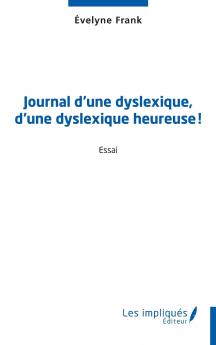 Journal d'une dyslexique d'une dyslexique heureuse !