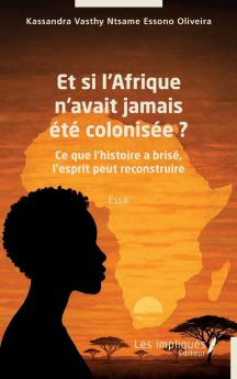 Et si l'Afrique n'avait jamais été colonisée ?