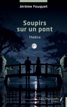Soupirs sur un pont