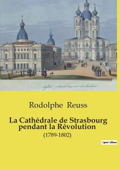 La Cathédrale de Strasbourg pendant la Révolution