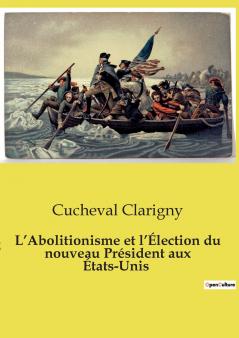 L'Abolitionisme et l'Élection du nouveau Président aux États-Unis