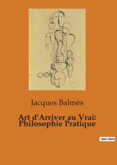 Art d'Arriver au Vrai