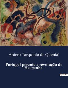 Portugal perante a revolução de Hespanha