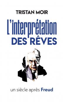 L'interprétation des rêves un siècle après Freud