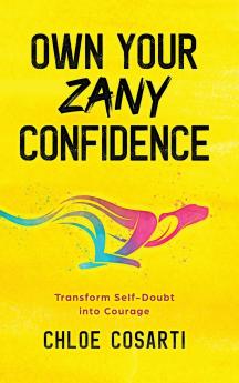 Own Your Zany Confidence