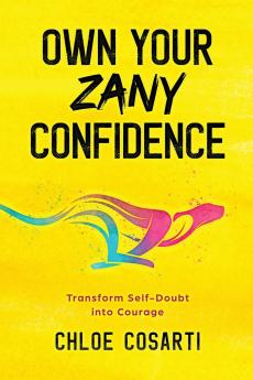Own Your Zany Confidence