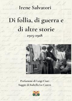 Di follia di guerra e di altre storie 1915-1918