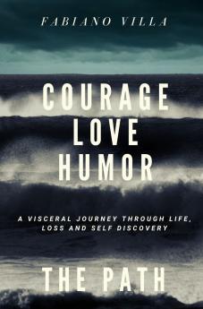 COURAGE LOVE HUMOR. THE PATH