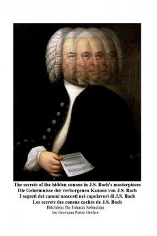 The secrets of the hidden canons in J.S. Bach's masterpieces -  I segreti dei canoni nascosti nei capolavori di J.S. Bach