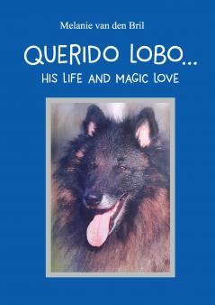 Querido Lobo...  his life and magic love