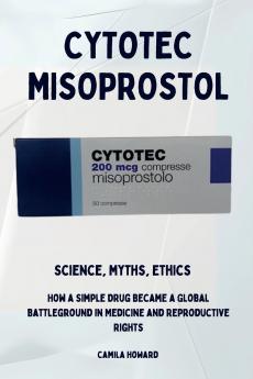 Cytotec Misoprostol - Science Myths Ethics