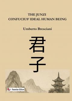 The Junzi   - Confucius' ideal human being