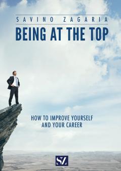 BEING AT THE TOP - How to improve yourself and your career