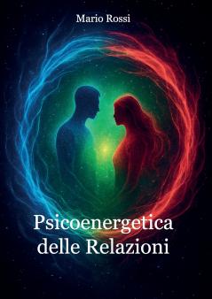 Psicoenergetica delle Relazioni