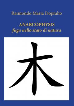 Anarcophysis. Fuga nello stato di natura