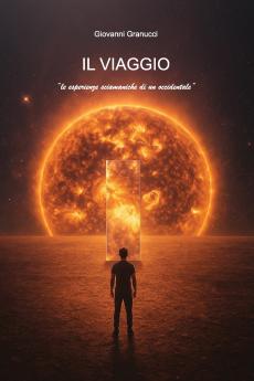 IL VIAGGIO  le esperienze sciamaniche di un occidentale