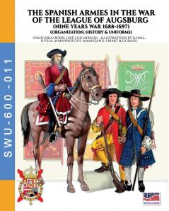 The Spanish armies in the War of the league of Augsburg (Nine Years war 1688-1697)