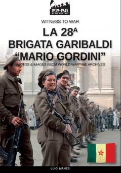La 28a Brigata Garibaldi Mario Gordini