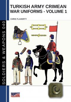 Turkish army Crimean war uniforms - Volume 1