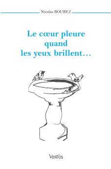 Le coeur pleure quand les yeux brillent...