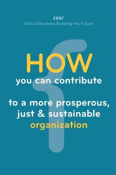 How you can contribute to a more prosperous just & sustainable organization
