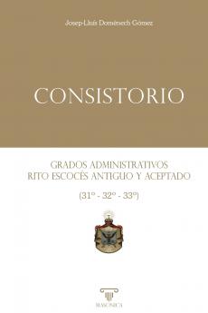 Consistorio | Grados administrativos del Rito Escocés Antiguo y Aceptado (31º - 32º - 33º)