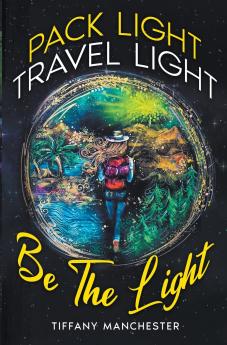 Pack Light Travel Light Be The Light