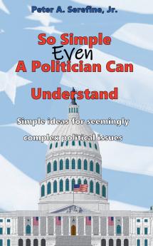 So Simple Even A Politician Can Understand