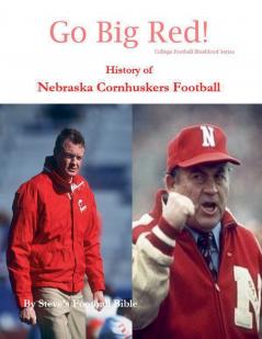 Go Big Red! History of Nebraska Cornhuskers Football