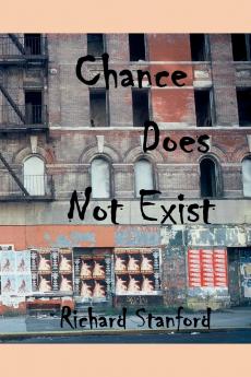 Chance Does Not Exist