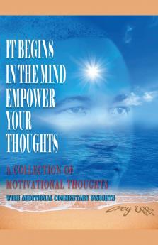 It Begins in the Mind Empower Your Thoughts