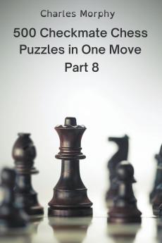 500 Checkmate Chess Puzzles in One Move Part 8
