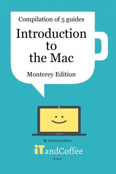 Introduction to the Mac (macOS 12 Monterey) - Compilation of 5 Great User Guides
