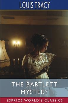 The Bartlett Mystery (Esprios Classics)