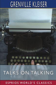 Talks on Talking (Esprios Classics)