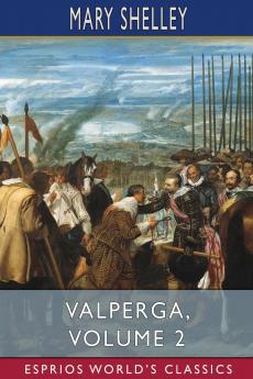 Valperga Volume 2 (Esprios Classics)