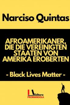 AFROAMERIKANER DIE DIE VEREINIGTEN STAATEN VON AMERIKA EROBERTEN - Narciso Quintas