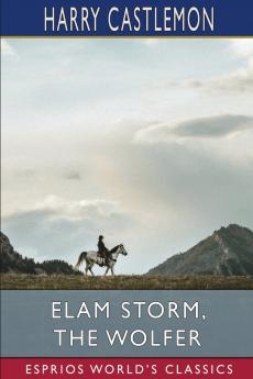Elam Storm the Wolfer (Esprios Classics)