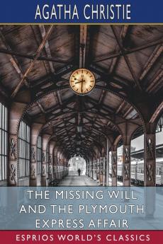 The Missing Will and The Plymouth Express Affair (Esprios Classics)