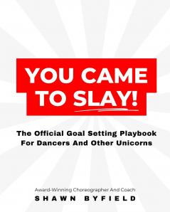 You Came To Slay Dancer Playbook